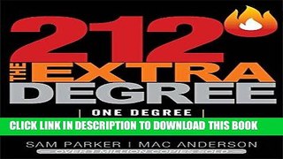 Ebook 212 The Extra Degree: Extraordinary Results Begin with One Small Change Free Read