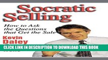Socratic selling how to ask the questions that get the sale