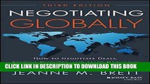 Ebook Negotiating Globally: How to Negotiate Deals, Resolve Disputes, and Make Decisions Across