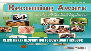 Best Seller Becoming Aware: A Text/Workbook For Human Relations and Personal Adjustment Free Read