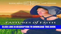 Ebook Pastures of Faith (The Amish of Lancaster: An Amish Romance Book 3) Free Read