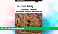 READ FULL  Mountain Biking Colorado s San Juan Mountains: Durango and Telluride (Regional Mountain