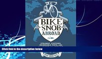 Books to Read  Bike Snob Abroad: Strange Customs, Incredible Fiets, and the Quest for Cycling