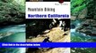 Big Deals  Mountain Biking Northern California (Regional Mountain Biking Series)  Full Ebooks Best