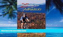 Big Deals  25 Mountain Bike Tours in the Adirondacks (Bicycling)  Full Ebooks Most Wanted