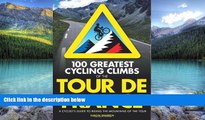 Big Deals  100 Greatest Cycling Climbs of the Tour de France: A Cyclist s Guide to Riding the
