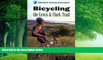 Books to Read  Bicycling the Lewis   Clark Trail (Adventure Cycling Association)  Best Seller