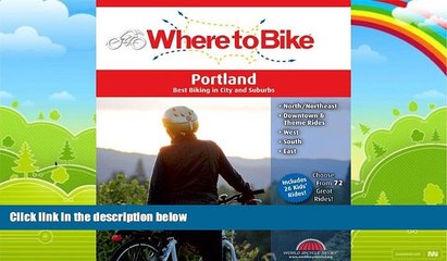 Big Deals  Where to Bike Portland: Best Biking in City and Suburbs (Where to Bike (BA Press))