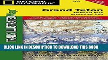 [DOWNLOAD] PDF Grand Teton National Park (National Geographic Trails Illustrated Map) Collection