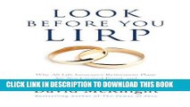 [FREE] EBOOK Look Before You LIRP: Why All Life Insurance Retirement Plans Are Not Created Equal,