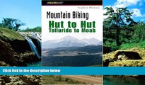 Must Have  Mountain Biking Hut to Hut: Telluride to Moab (Regional Mountain Biking Series)