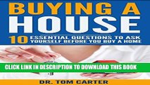 [READ] EBOOK Buying a House: 10 Essential Questions to Ask Yourself before You Buy a Home