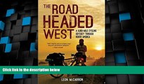 Big Deals  The Road Headed West: A 6,000-Mile Cycling Odyssey through North America  Best Seller