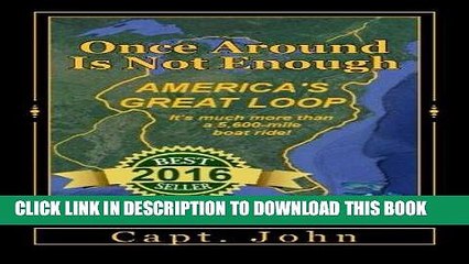 [DOWNLOAD] PDF Once Around Is Not Enough: Cruising America s Great Loop Collection BEST SELLER