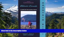 READ FULL  Mountain Bike! Atlantic Canada (America by Mountain Bike - Menasha Ridge)  READ Ebook