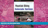 Big Deals  Mountain Biking Colorado Springs: A Guide To The Pikes Peak Region s Greatest Off-Road