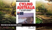 Must Have  Cycling Australia : Bicycle Touring Throughout the Sunny Continent (The Active Travel