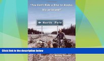Big Deals  You Can t Ride a Bike to Alaska. It s an Island!  Best Seller Books Most Wanted
