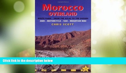 下载视频: Big Deals  Morocco Overland: 45 routes from the Atlas to the Sahara by 4wd, motorcycle or