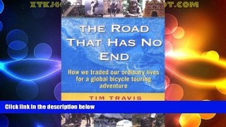 Big Deals  The Road That Has No End:  How We Traded Our Ordinary Lives For a Global Bicycle