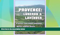 Big Deals  Provence: Luberon   Lavender: A Bicycle Your France Guidebook (2nd edition)  Full Read