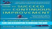 [READ] EBOOK How to Succeed with Continuous Improvement: A Primer for Becoming the Best in the