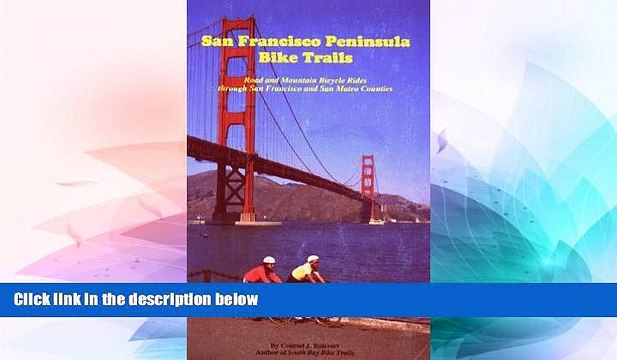 Must Have San Francisco Peninsula Bike Trails: Road and Mountain Bicycle Rides Through San