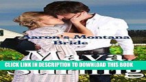 Ebook Aaron s Montana Bride (Sweet, clean Western Historical Romance)(Montana Ranchers and Brides