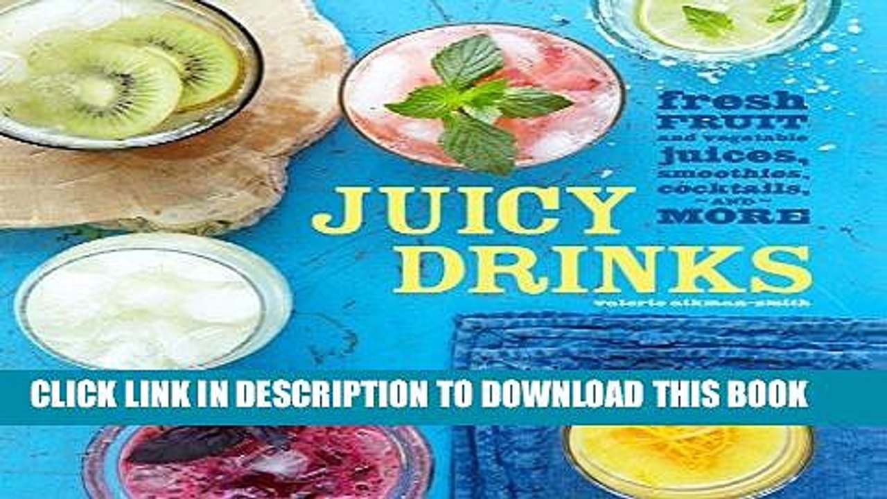 [PDF] Juicy Drinks: Fresh fruit and vegetable juices, smoothies, cocktails and more Popular