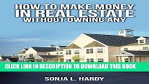 [READ] EBOOK How to Make Money in Real Estate Without Owning Any: Supplement Your Income in a Down