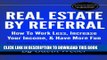 [FREE] EBOOK Real Estate By Referral: How To Work Less, Increase Your Income, And Have More Fun