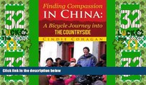 Big Deals  Finding Compassion in China: A Bicycle Journey into The Countryside  Best Seller Books