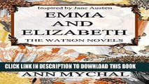 [PDF] Emma and Elizabeth: A story based on  The Watsons  by Jane Austen (The Watson Novels Book 1)