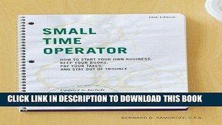 [FREE] EBOOK Small Time Operator: How to Start Your Own Business, Keep Your Books, Pay Your Taxes,