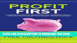 [READ] EBOOK Profit First: A Simple System to Transform Any Business from a Cash-Eating Monster to