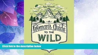 Big Deals  A Woman s Guide to the Wild: Your Complete Outdoor Handbook  Best Seller Books Most