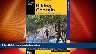 Big Deals  Hiking Georgia: A Guide to the State s Greatest Hiking Adventures (State Hiking Guides