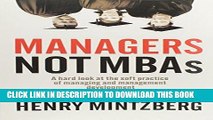 [READ] EBOOK Managers Not MBAs: A Hard Look at the Soft Practice of Managing and Management
