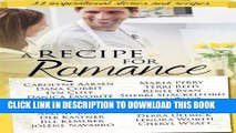 [PDF] A Recipe for Romance: A Collection of 22 Inspirational Stories and Recipes Full Online