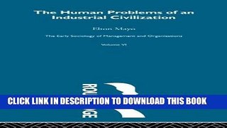 [PDF] The Human Problems of an Industrial Civilization [Online Books]