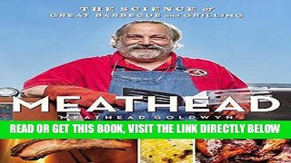 [EBOOK] DOWNLOAD Meathead: The Science of Great Barbecue and Grilling READ NOW