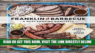 [EBOOK] DOWNLOAD Franklin Barbecue: A Meat-Smoking Manifesto GET NOW