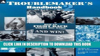 [PDF] A Troublemaker s Handbook 2: How to Fight Back Where You Work and Win! [Online Books]