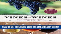 [EBOOK] DOWNLOAD From Vines to Wines, 5th Edition: The Complete Guide to Growing Grapes and Making