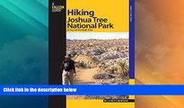 Big Deals  Hiking Joshua Tree National Park: 38 Day And Overnight Hikes (Regional Hiking Series)