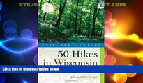Big Deals  Explorer s Guide 50 Hikes in Wisconsin: Trekking the Trails of the Badger State (Second