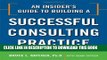 [FREE] EBOOK An Insider s Guide to Building a Successful Consulting Practice ONLINE COLLECTION