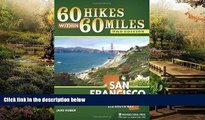 Full [PDF]  60 Hikes Within 60 Miles: San Francisco: Including North Bay, East Bay, Peninsula, and