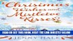 [EBOOK] DOWNLOAD Christmas Wishes and Mistletoe Kisses: A feel good Christmas romance novel READ NOW