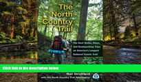 READ FULL  The North Country Trail: The Best Walks, Hikes, and Backpacking Trips on Americaâ€™s